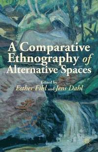 bokomslag A Comparative Ethnography of Alternative Spaces