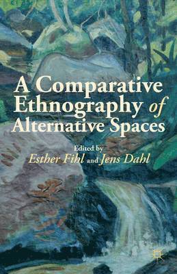 bokomslag Comparative Ethnography of Alternative Spaces