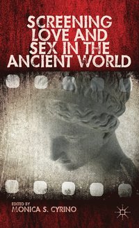 bokomslag Screening Love and Sex in the Ancient World