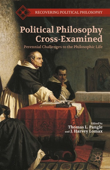 T. Pangle, J. Lomax - Political Philosophy Cross-Examined, Inbunden