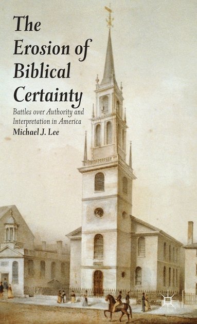 bokomslag The Erosion of Biblical Certainty