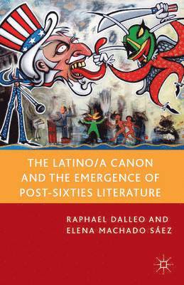 R. Dalleo, E. Machado Sáez, E. Machado Saez, Elena Machado S. Ez, Raphael Dalleo, E Machado Sáez - Latino/a Canon and the Emergence of Post-Sixties Literature, Häftad