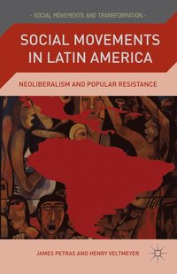 bokomslag Social Movements in Latin America: Neoliberalism and Popular Resistance
