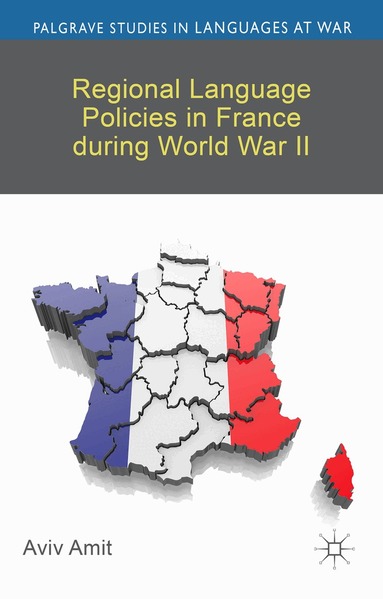 A. Amit - Regional Language Policies in France during World War II, Inbunden