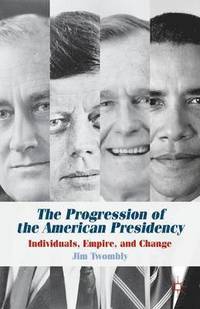 bokomslag Progression of the American Presidency
