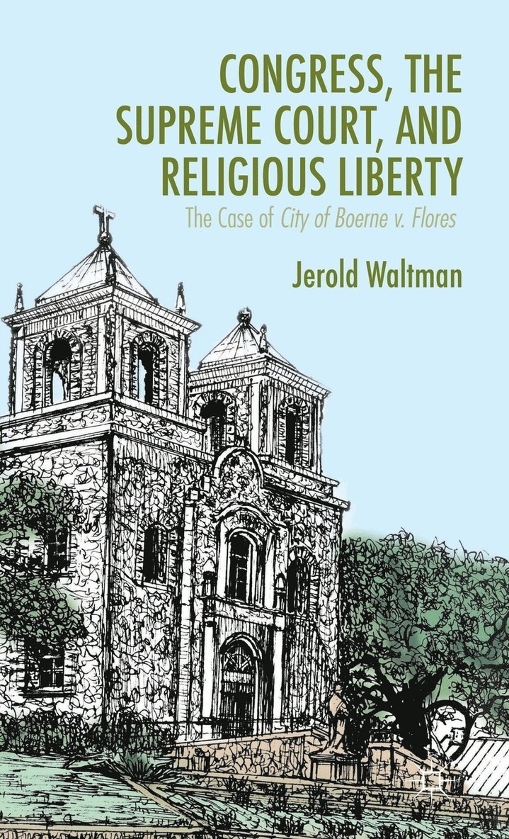 J. Waltman, Jerold L. Waltman - Congress, the Supreme Court, and Religious Liberty, Inbunden