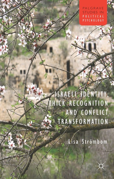 L. Strombom - Israeli Identity, Thick Recognition and Conflict Transformation, Inbunden