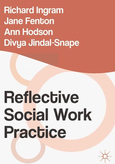 Richard Ingram, Jane Fenton, Ann Hodson - Reflective Social Work Practice, Häftad