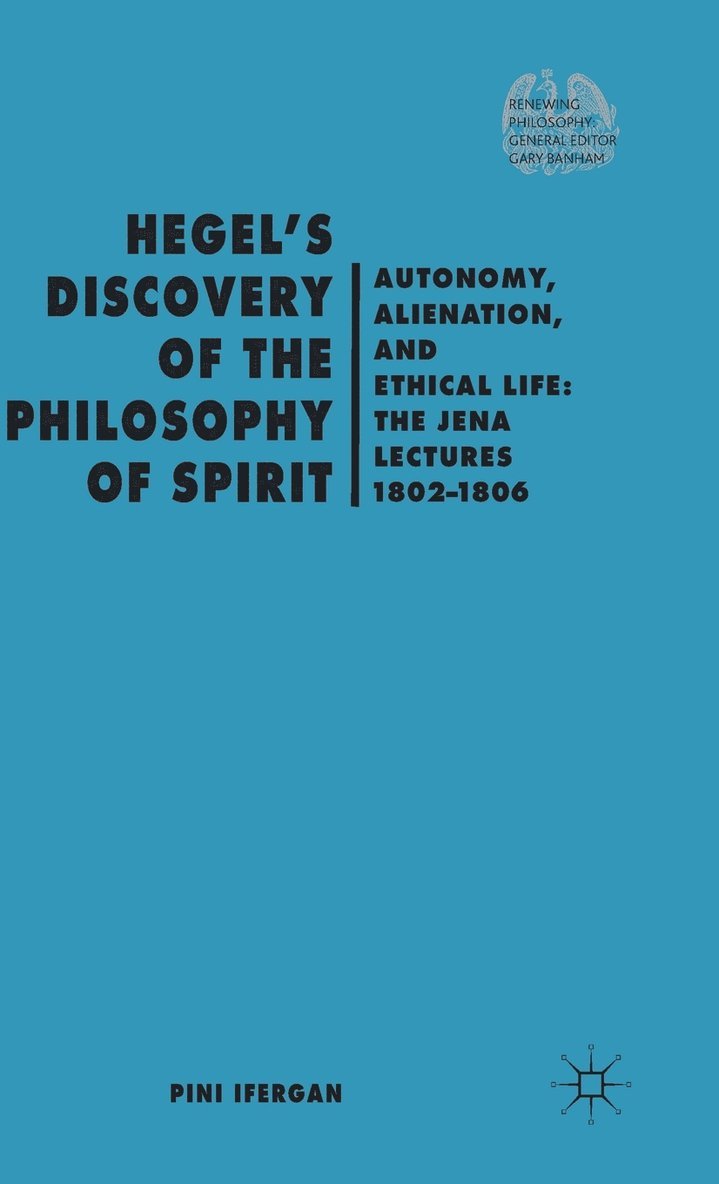 P. Ifergan, Pini Ifergan - Hegel's Discovery of the Philosophy of Spirit, Inbunden