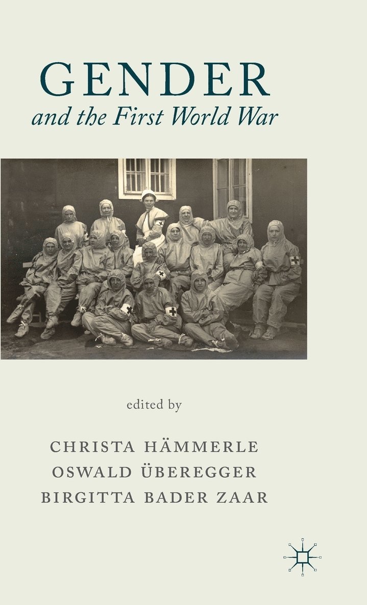 O. Überegger, B. Bader-Zaar, Kenneth A. Loparo, Christa Hammerle, Oswald Uberegger, Kenneth A Loparo - Gender and the First World War, Inbunden
