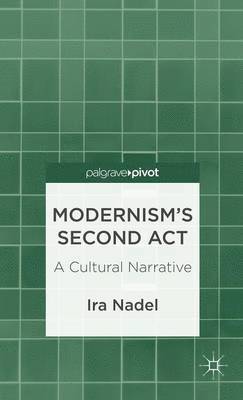 bokomslag Modernism's Second Act: A Cultural Narrative
