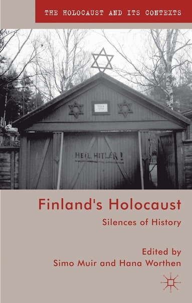 S. Muir, H. Worthen - Finland's Holocaust, Inbunden