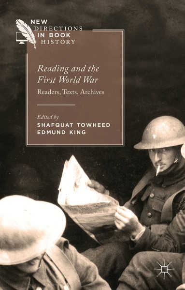 Shafquat Towheed, Edmund King - Reading and the First World War, Inbunden