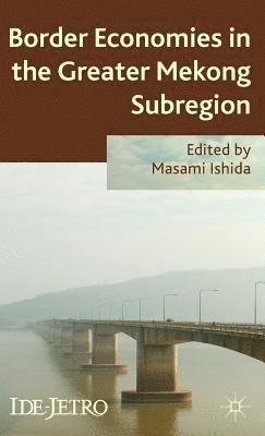 Border Economies in the Greater Mekong Sub-region 1