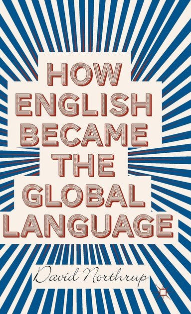 bokomslag How English Became the Global Language