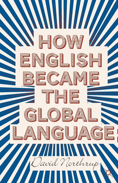 bokomslag How English Became the Global Language