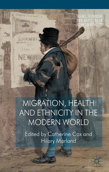 C. Cox, H. Marland - Migration, Health and Ethnicity in the Modern World, Inbunden