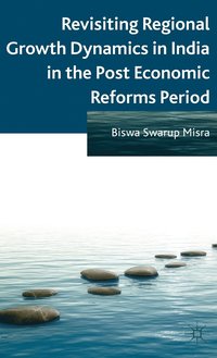 bokomslag Revisiting Regional Growth Dynamics in India in the Post Economic Reforms Period
