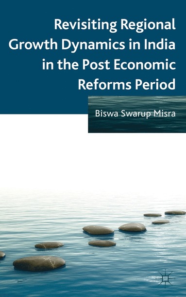 bokomslag Revisiting Regional Growth Dynamics in India in the Post Economic Reforms Period