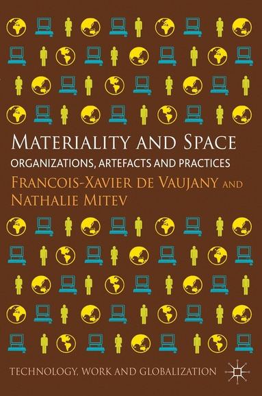 Francois-Xavier De Vaujany, Nathalie Mitev, Kenneth A. Loparo, Kenneth A Loparo - Materiality and Space, Inbunden