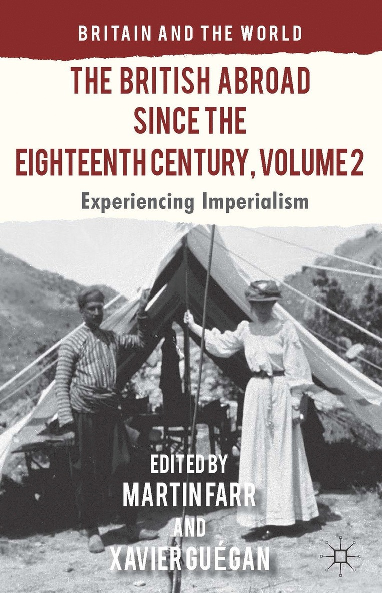 Xavier Guégan, M. Farr, X. Guegan, Martin Farr, Xavier Guegan - British Abroad Since the Eighteenth Century, Volume 2, Inbunden