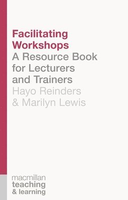 bokomslag Facilitating Workshops: A Resource Book for Lecturers and Trainers