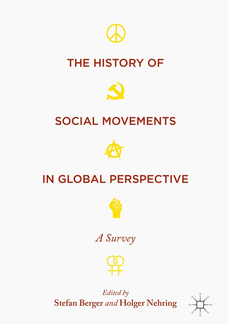 Stefan Berger, Holger Nehring - History of Social Movements in Global Perspective, Inbunden