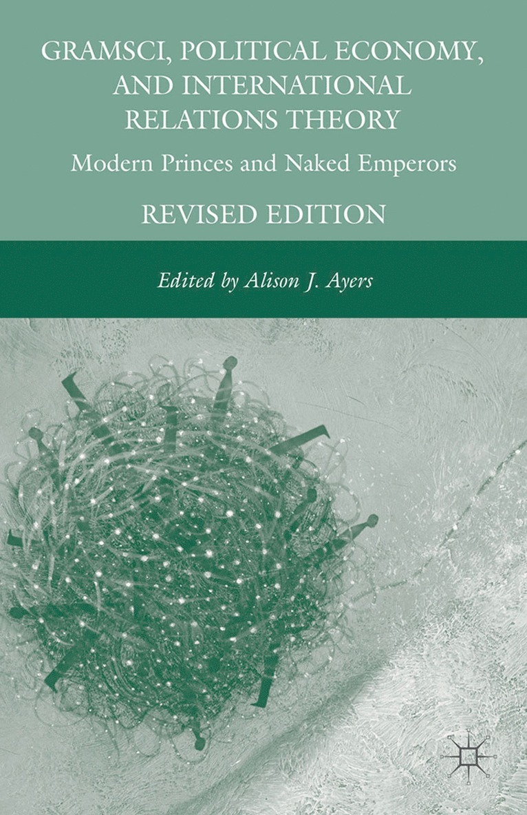 A. Ayers, Alison J. Ayers - Gramsci, Political Economy, and International Relations Theory, Häftad