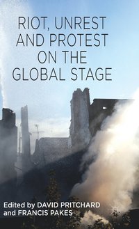 bokomslag Riot, Unrest and Protest on the Global Stage