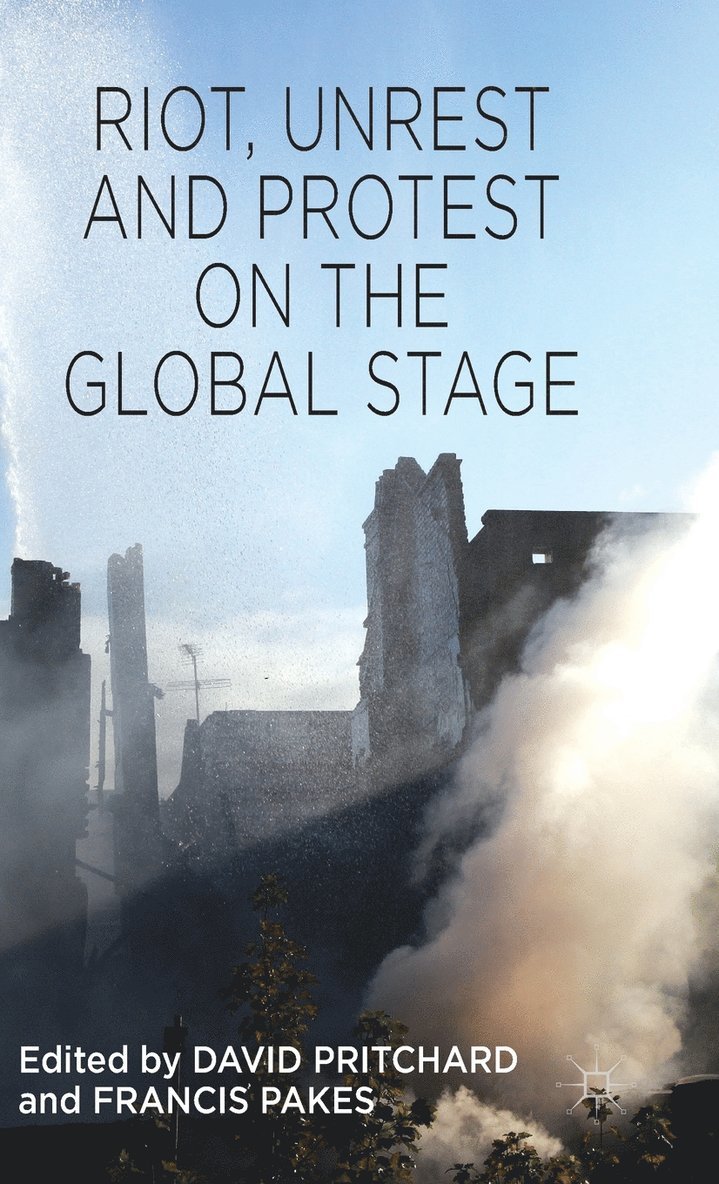 Riot, Unrest and Protest on the Global Stage 1