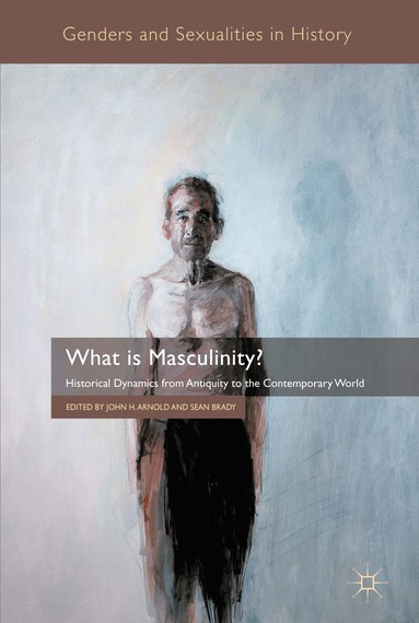 J. Arnold, S. Brady - What is Masculinity?, Häftad