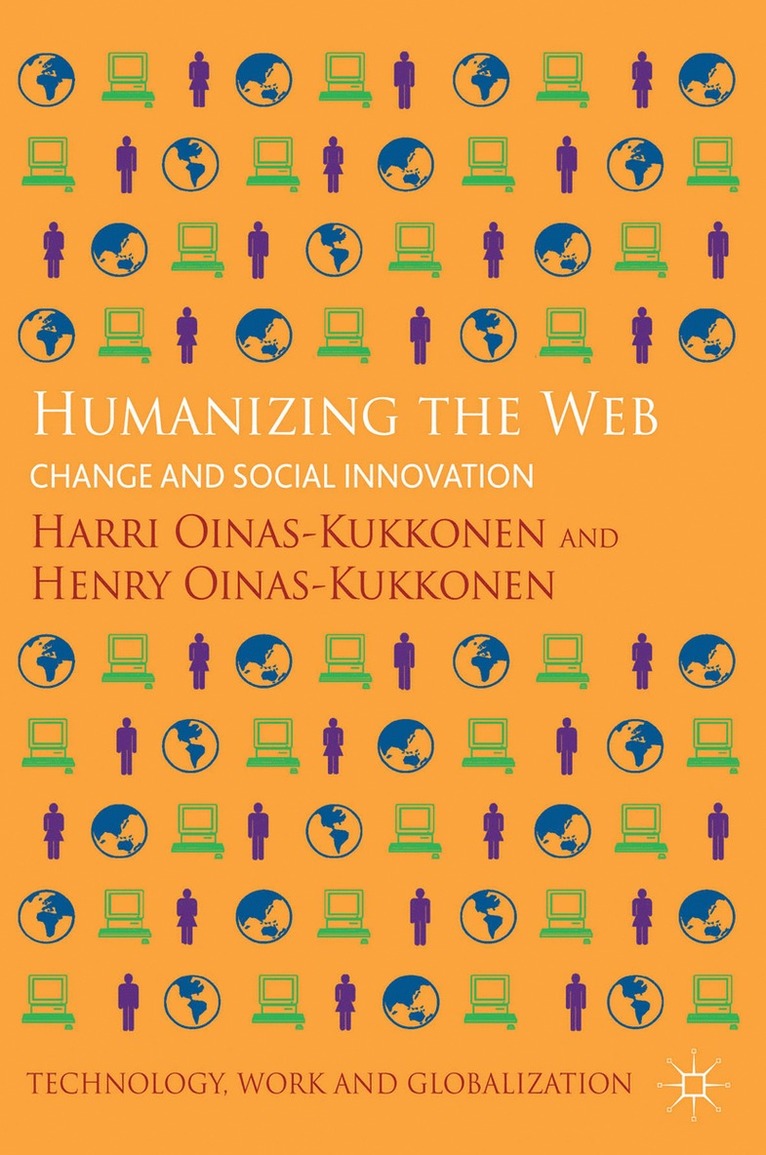 H. Oinas-Kukkonen, Harri Oinas-Kukkonen, Henry Oinas-Kukkonen - Humanizing the Web, Inbunden