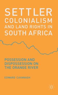 bokomslag Settler Colonialism and Land Rights in South Africa