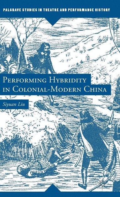 bokomslag Performing Hybridity in Colonial-Modern China