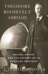 bokomslag Theodore Roosevelt Abroad