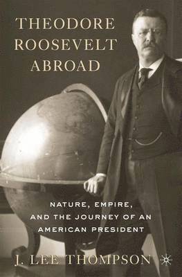 Theodore Roosevelt Abroad 1