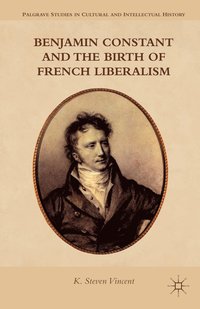 bokomslag Benjamin Constant and the Birth of French Liberalism