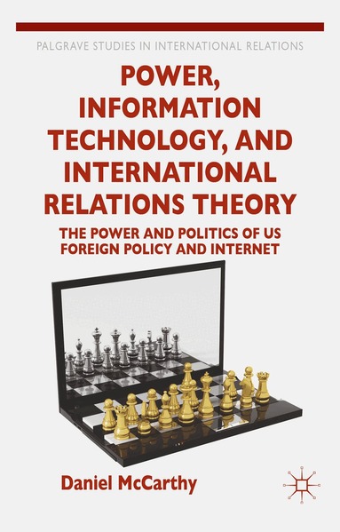 D. McCarthy - Power, Information Technology, and International Relations Theory, Inbunden
