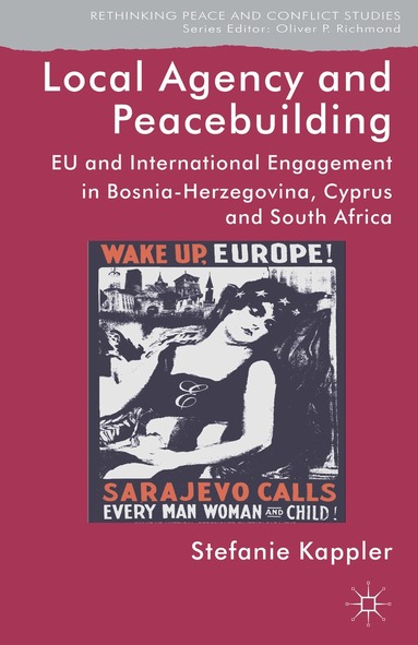 S. Kappler - Local Agency and Peacebuilding, Inbunden
