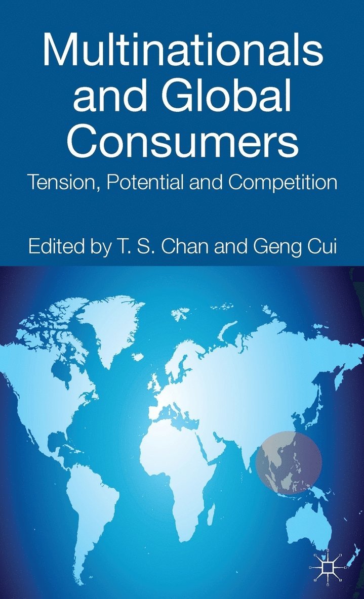 T. Chan, G. Cui, T. S. Chan, Geng Cui - Multinationals and Global Consumers, Inbunden