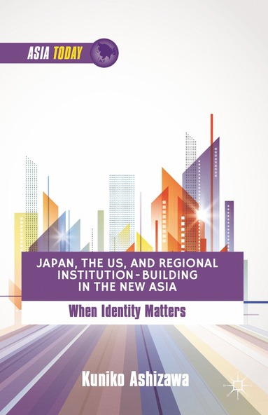 bokomslag Japan, the US, and Regional Institution-Building in the New Asia