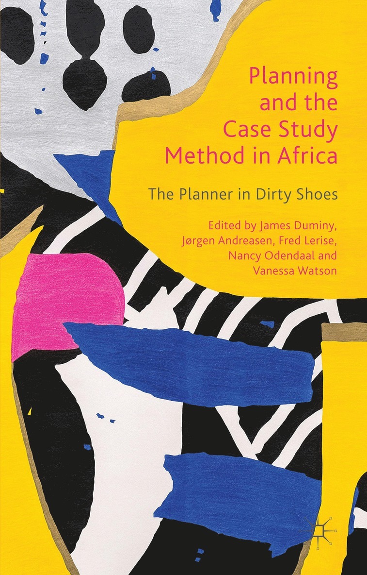 James Duminy, Jørgen Andreasen, Fred Lerise, N. Odendaal, V. Watson, James Duminy, Jørgen Andreasen - Planning and the Case Study Method in Africa, Inbunden