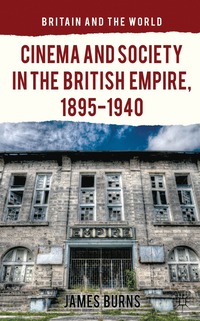 bokomslag Cinema and Society in the British Empire, 1895-1940