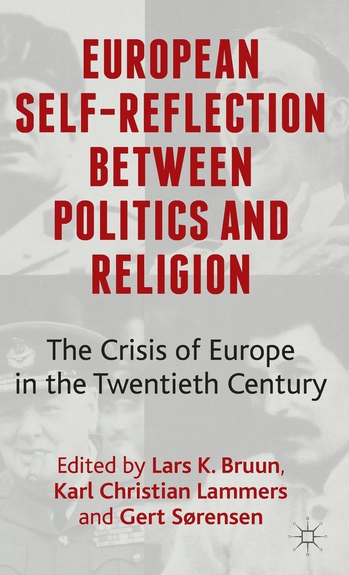 L. Bruun, K. Lammers, G. Sørensen, Lars K. Bruun, Karl Christian Lammers - European Self-Reflection Between Politics and Religion, Inbunden