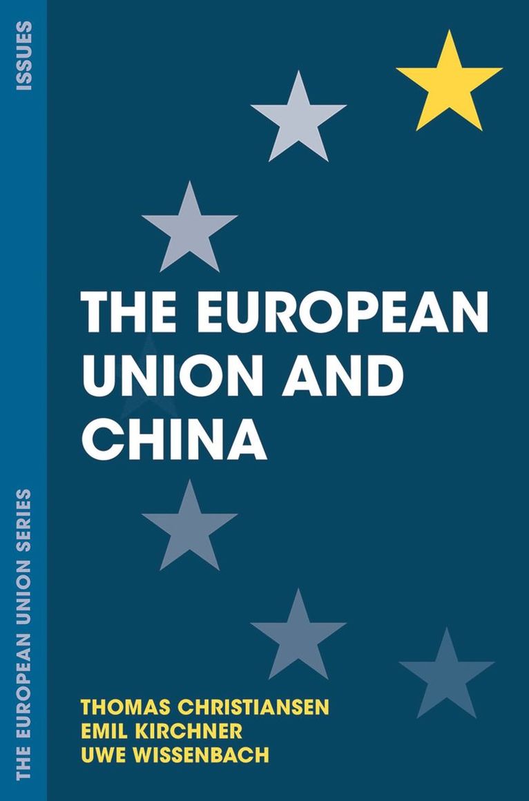 Thomas Christiansen, Emil Kirchner, Uwe Wissenbach, The Netherlands) Christiansen, Thomas (Maastricht University, Maastricht, UK) Kirchner, Emil (University of Essex, Colchester, Belgium) Wissenbach, Uwe (European Commission, Bruxelles - European Union and China, Häftad