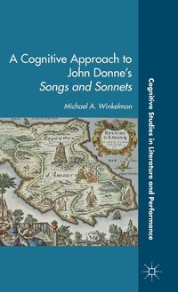 bokomslag A Cognitive Approach to John Donnes Songs and Sonnets