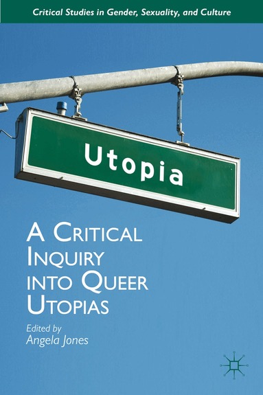 Angela Jones, Angela Jones - Critical Inquiry into Queer Utopias, Inbunden