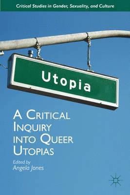 A Critical Inquiry into Queer Utopias 1