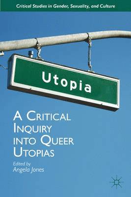 Angela Jones, Angela Jones - Critical Inquiry into Queer Utopias, Inbunden
