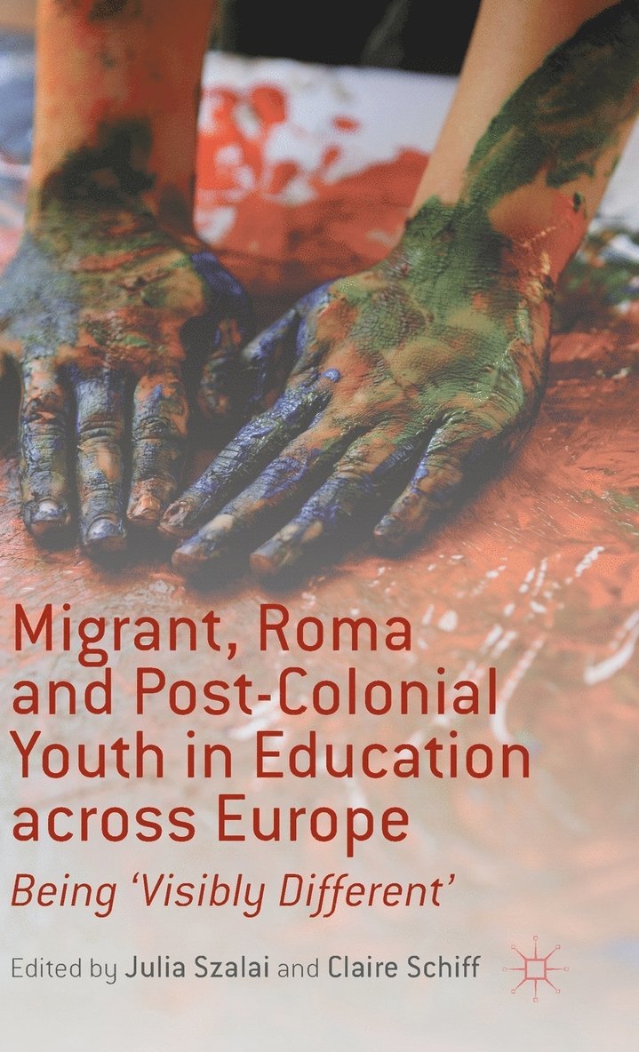 Migrant, Roma and Post-Colonial Youth in Education across Europe 1